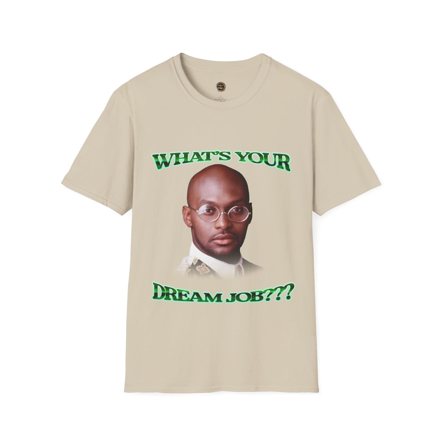 What's Your Dream Job??? T-Shirt