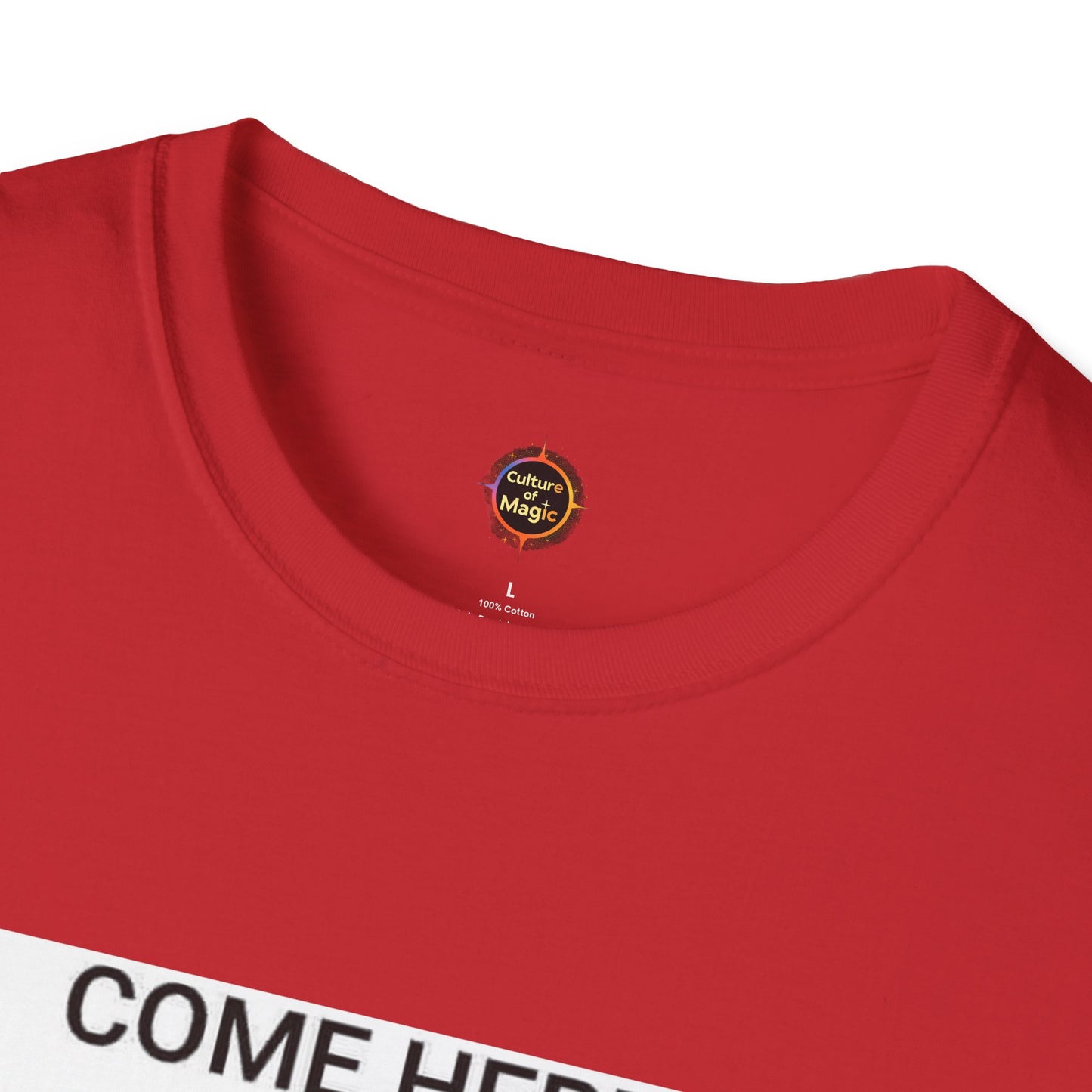 Come Here T-Shirt