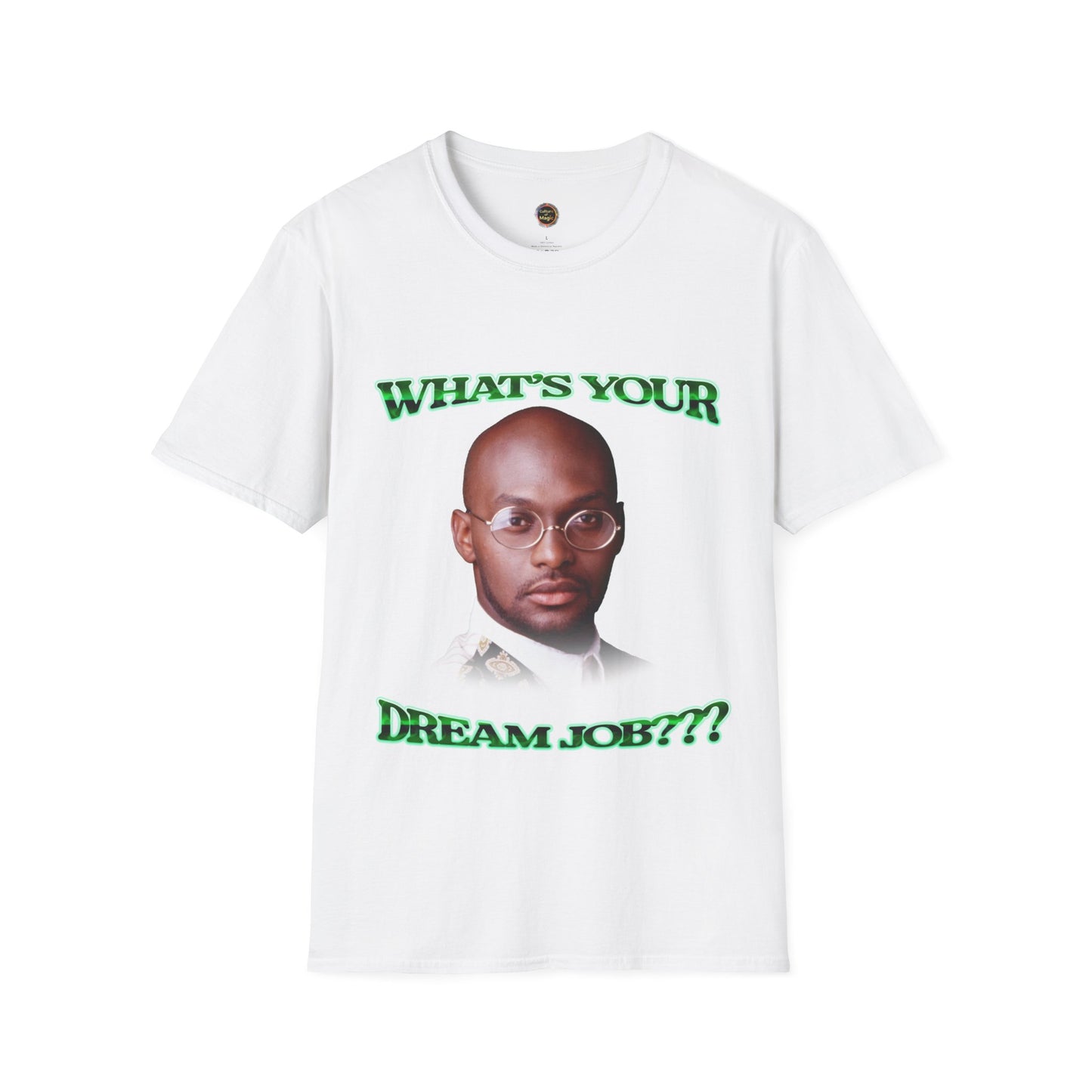 What's Your Dream Job??? T-Shirt