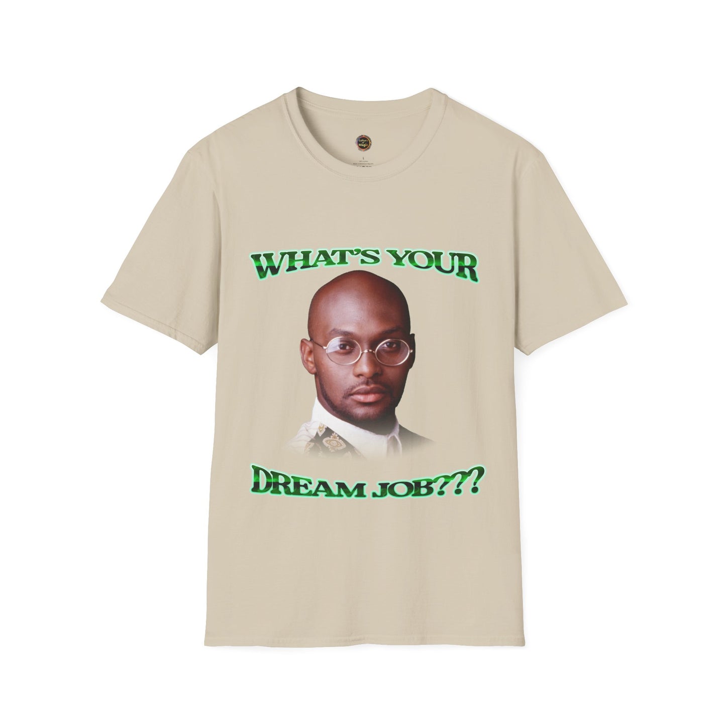 What's Your Dream Job??? T-Shirt