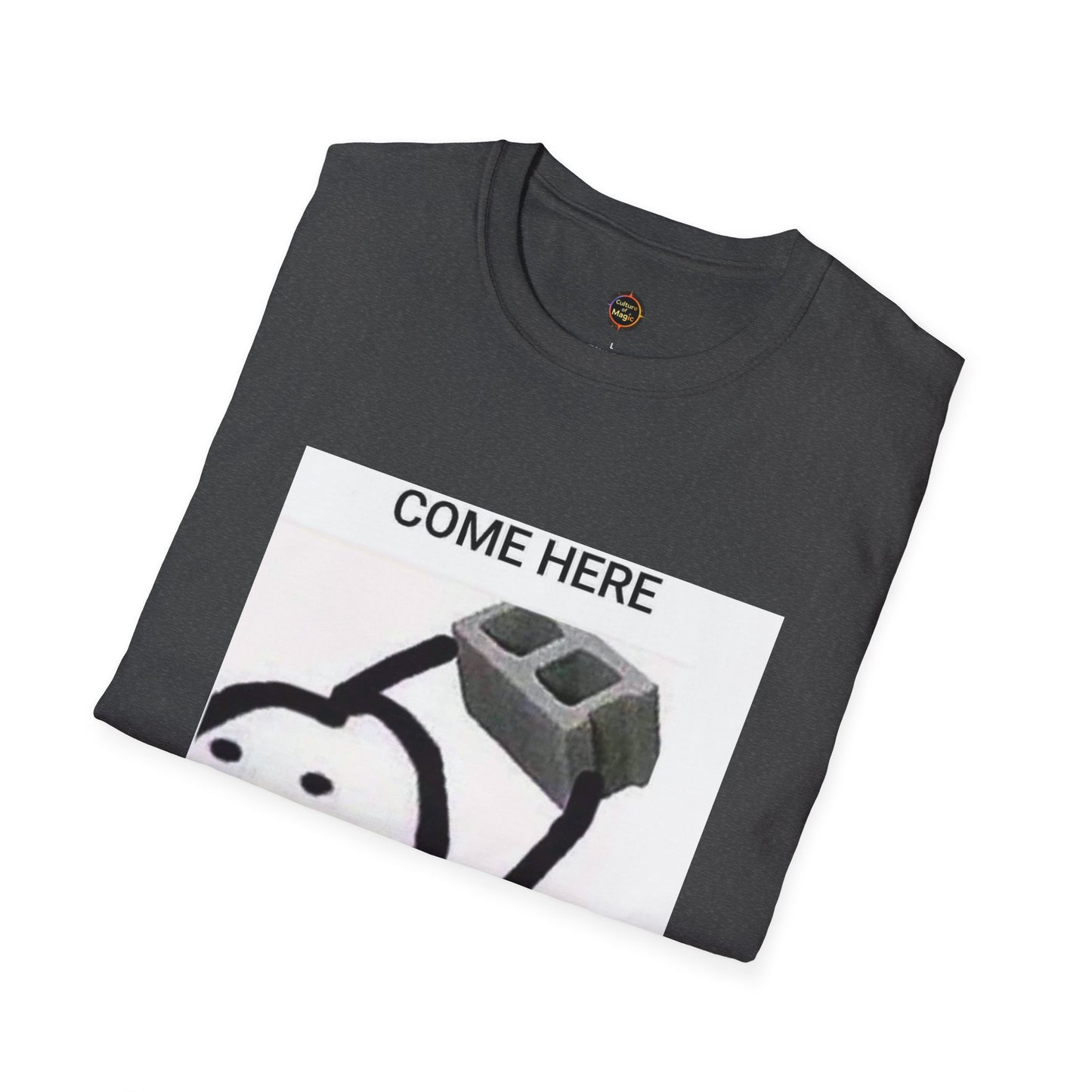 Come Here T-Shirt