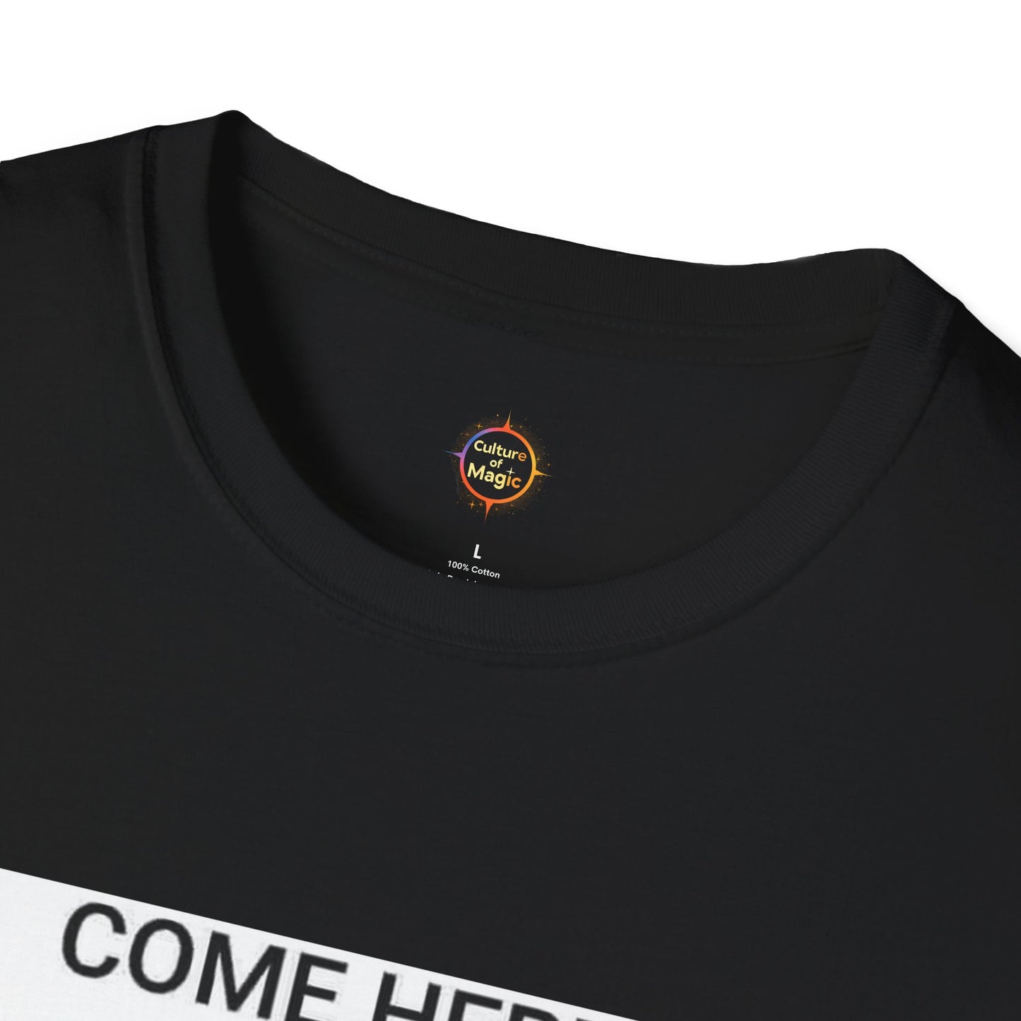 Come Here T-Shirt